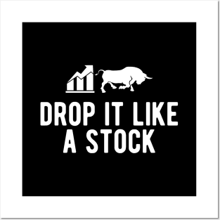 Stock Trader - Drop It Like A Stock Posters and Art